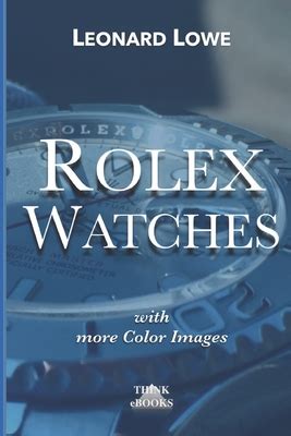 leonard lowe rolex|Rolex Watches: Rolex Submariner Explorer GMT Master .